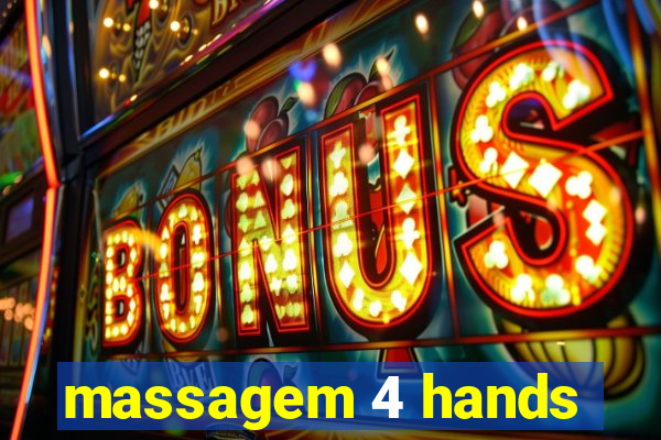 massagem 4 hands